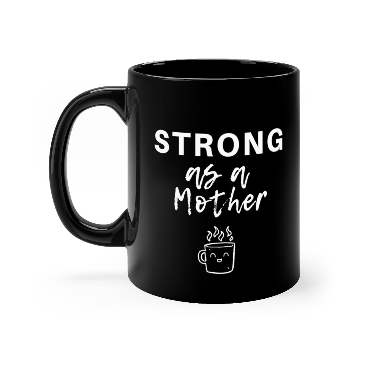 Strong as a Mother Black mug 11oz