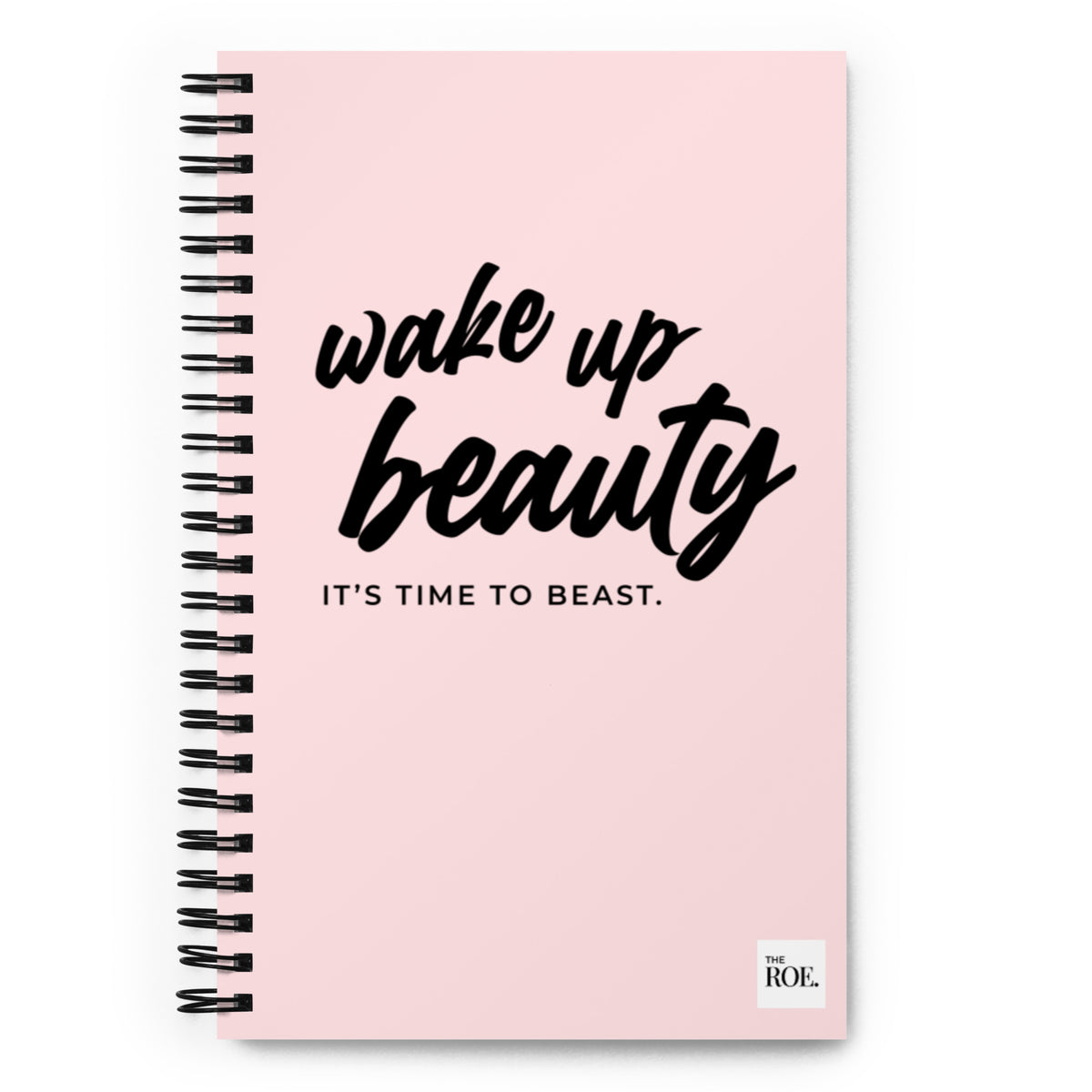 Wake up Beauty, it's time to Beast Notebook