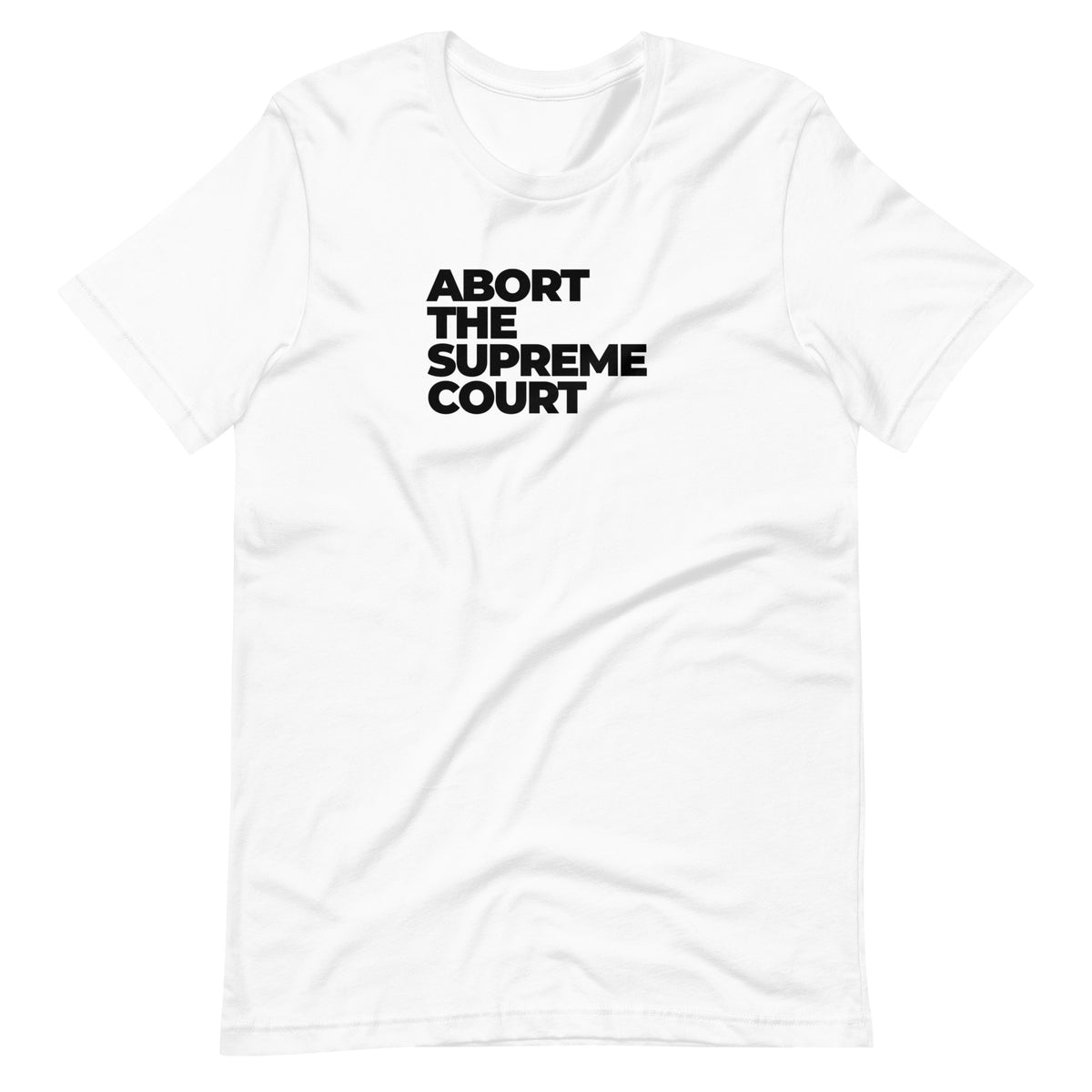 Abort the Supreme Court Unisex T-Shirt
